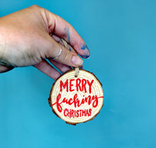 Load image into Gallery viewer, Merry Effing Christmas Wood Slice Decoration