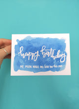 Load image into Gallery viewer, My Mum Made Me Birthday Card