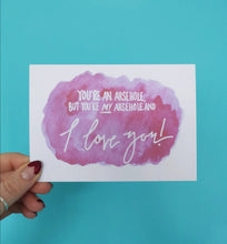 Load image into Gallery viewer, You're My Arsehole Card