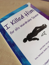 Load image into Gallery viewer, I Killed Him For His Wardrobe Space - - Poetry Book - - Annie Lloyd-Hyde